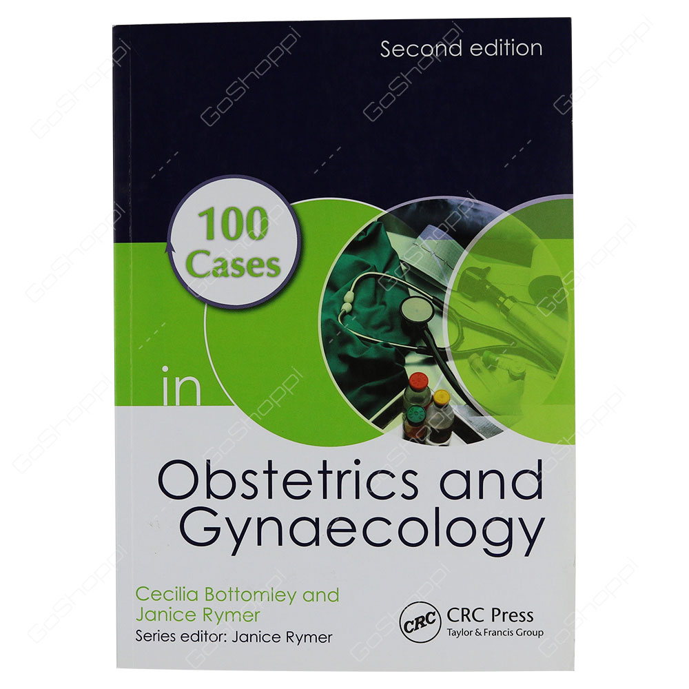 100 Cases In Obstetrics And Gynaecology Second Edition By Cecilia Bottomley
