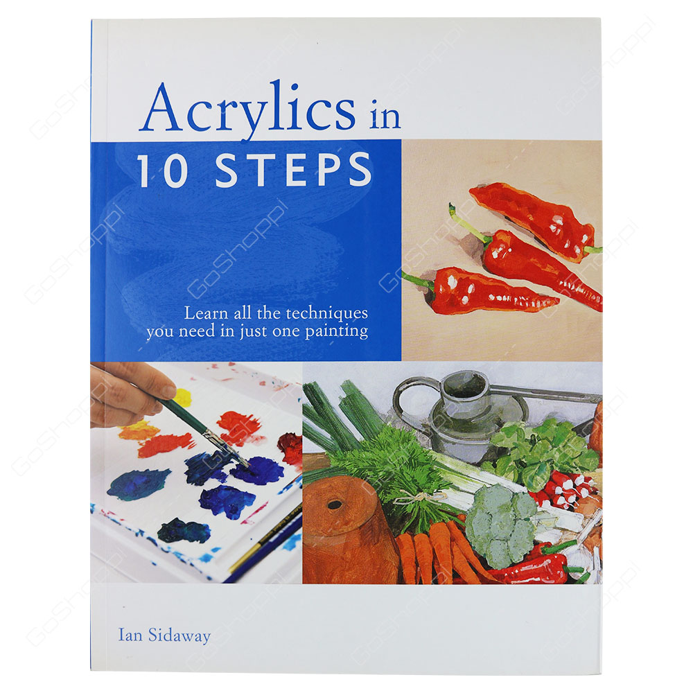 Acrylics In 10 Steps By Ian Sidaway