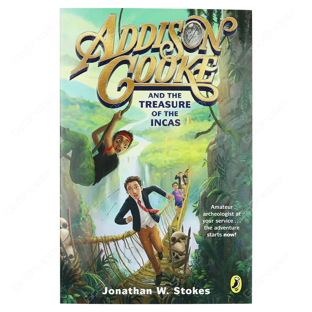 Addison Cooke And The Treasure Of The Incas By Jonathan W. Stokes