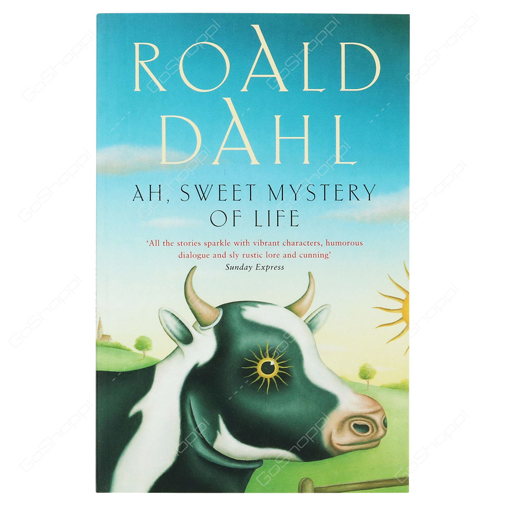 Ah, Sweet Mystery Of Life By Roald Dahl