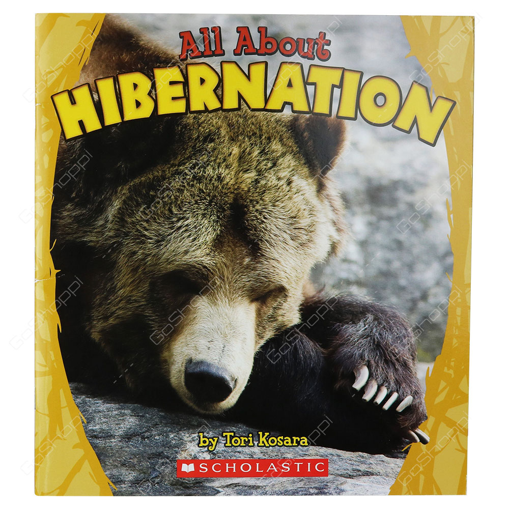 All About Hibernation By Tori Kosara