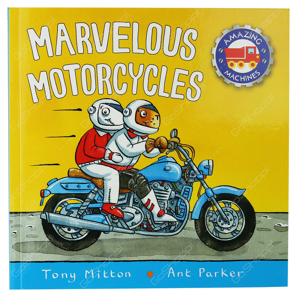 Amazing Machines - Marvelous Motorcycles By Tony Mitton