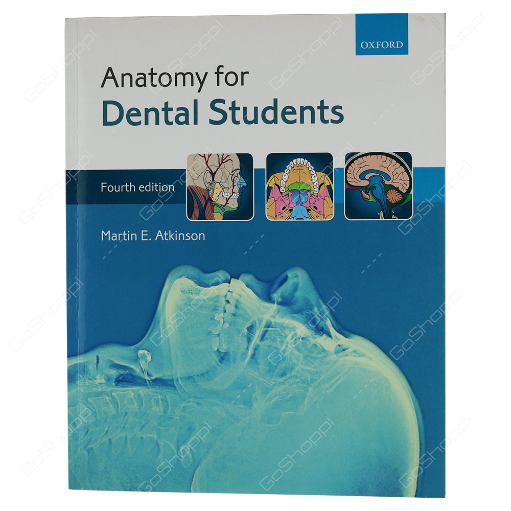 Anatomy For Dental Students By Martin E. Atkinson