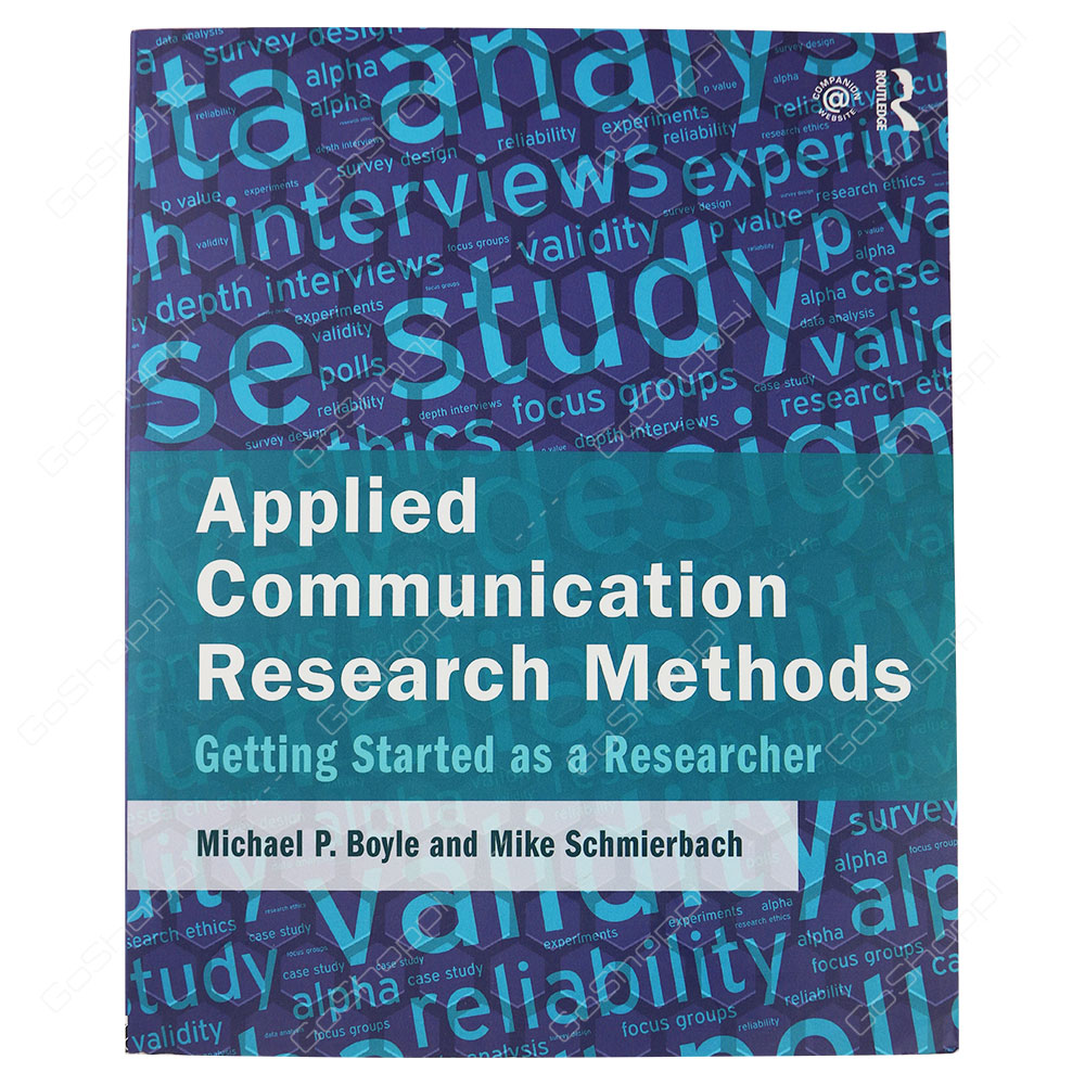 Applied Communication Research Methods Getting Started As  A Researcher By Michael P. Boyle