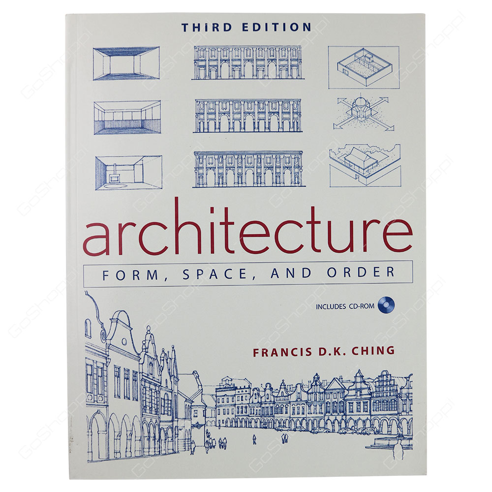 Architecture Form, Space, And Order 3rd Edition By Francis D. K. Ching