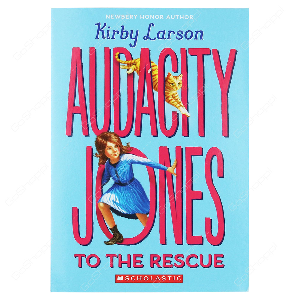 Audacity Jones - Audacity Jones To The Rescue By Kirby Larson
