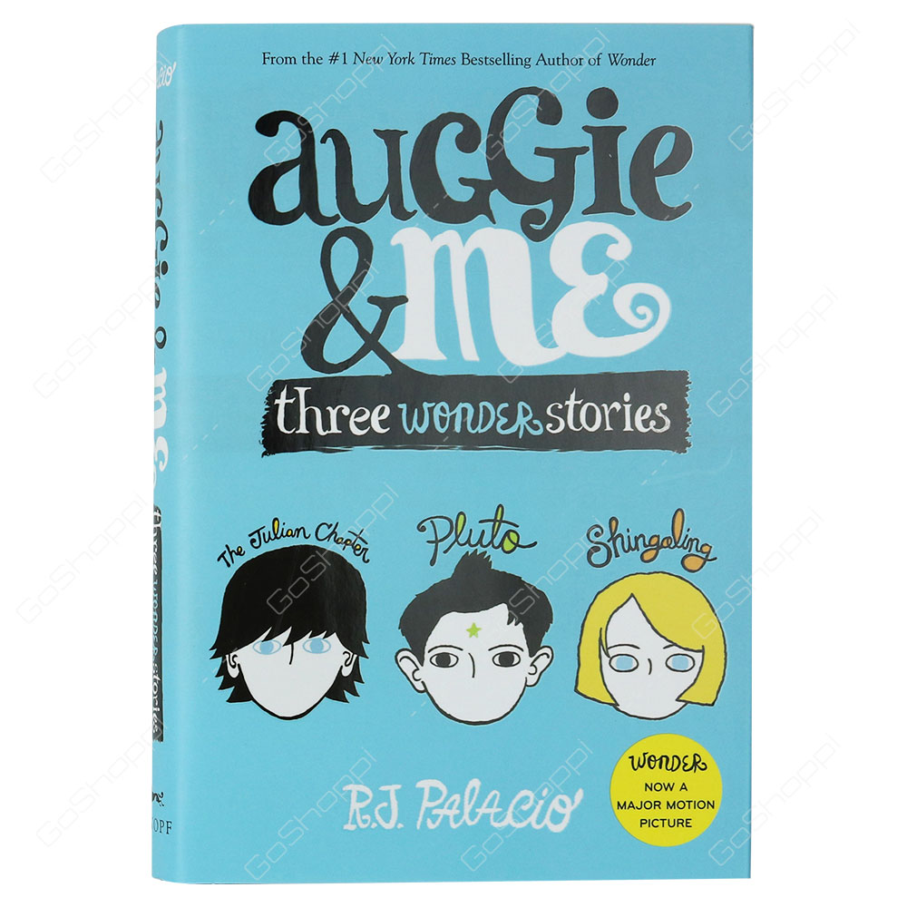 Auggie & Me - Three Wonder Stories By R J Palacio