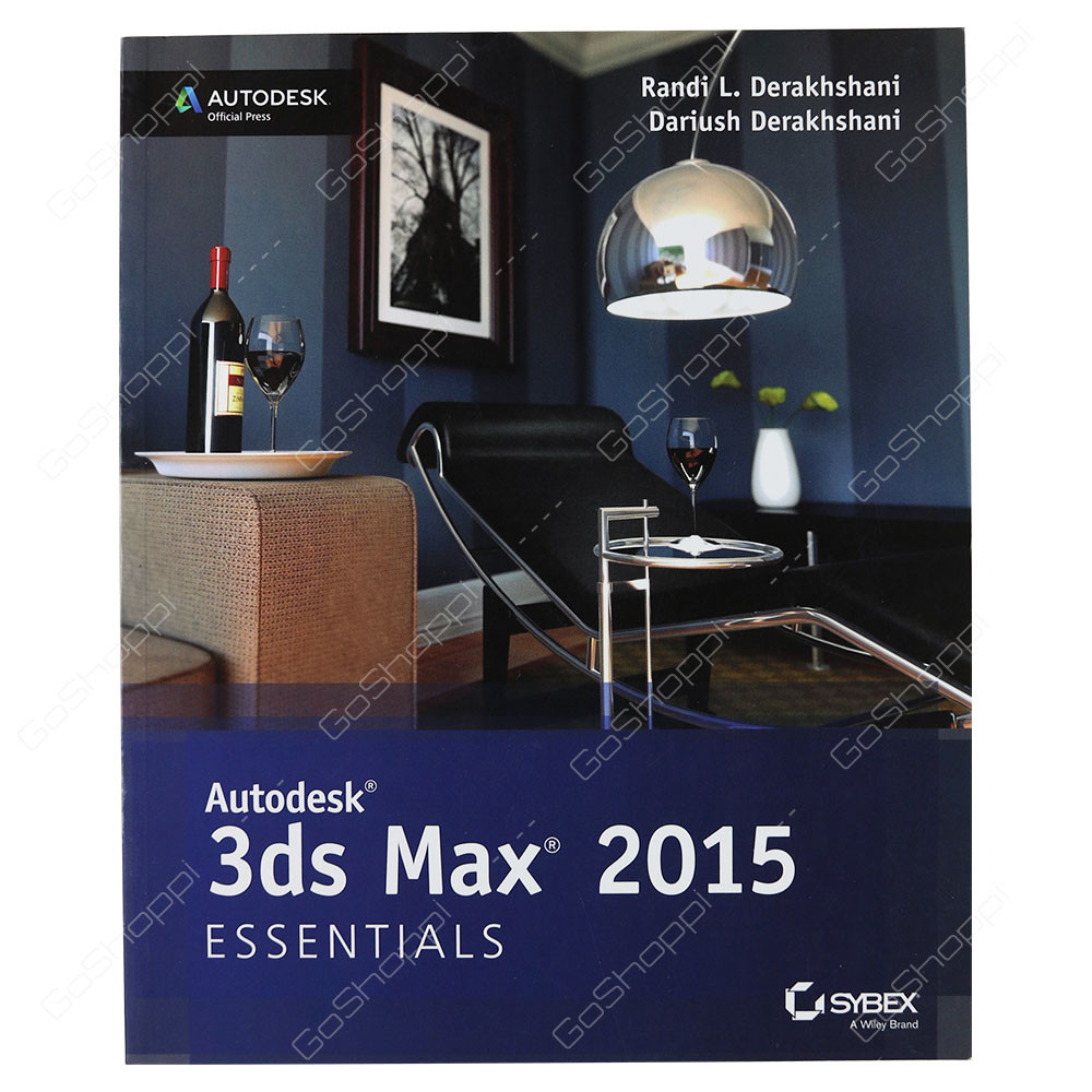 Autodesk 3ds Max 2015 Essentials By Randi L. Derakhshani