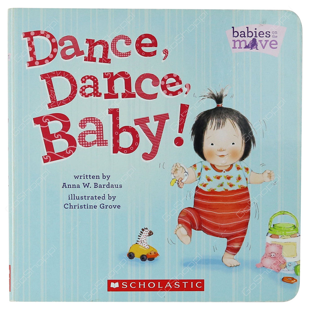 Babies On The Move - Dance, Dance, Baby! By Anna W. Bardaus