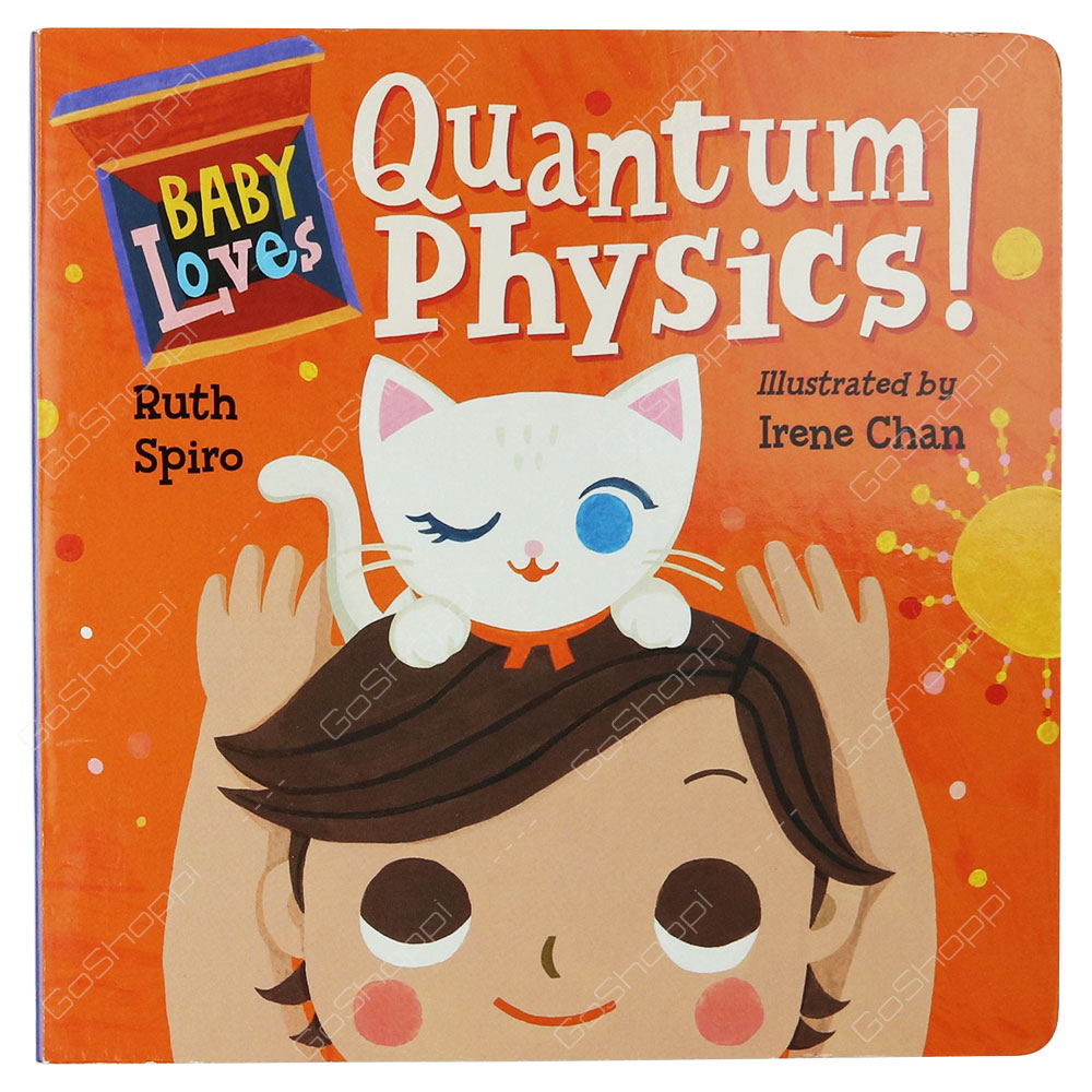 Baby Loves - Quantum Physics! By Ruth Spiro