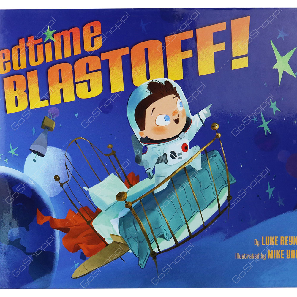 Bedtime Blastoff! By Luke Reynolds