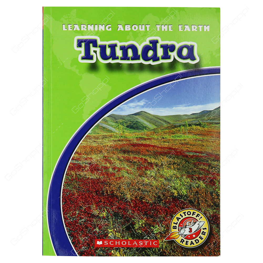 Blastoff! Readers Learning About The Earth Level 3 - Tundra By Colleen Sexton