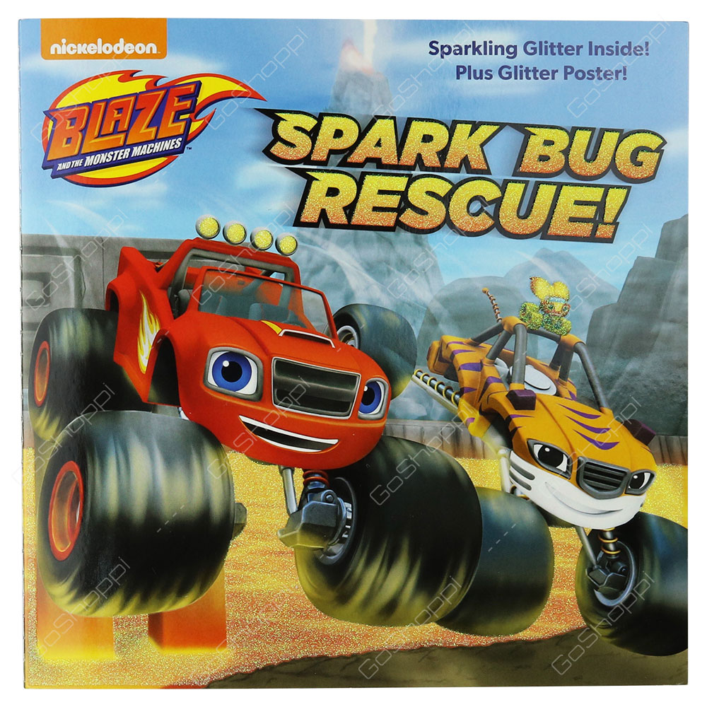 Blaze And The Monster Machines - Spark Bug Rescue! By Mary Tillworth