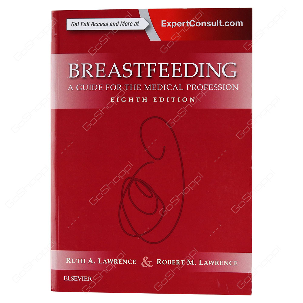 Breastfeeding A Guide For The Medical Profession By Ruth A Lawrence
