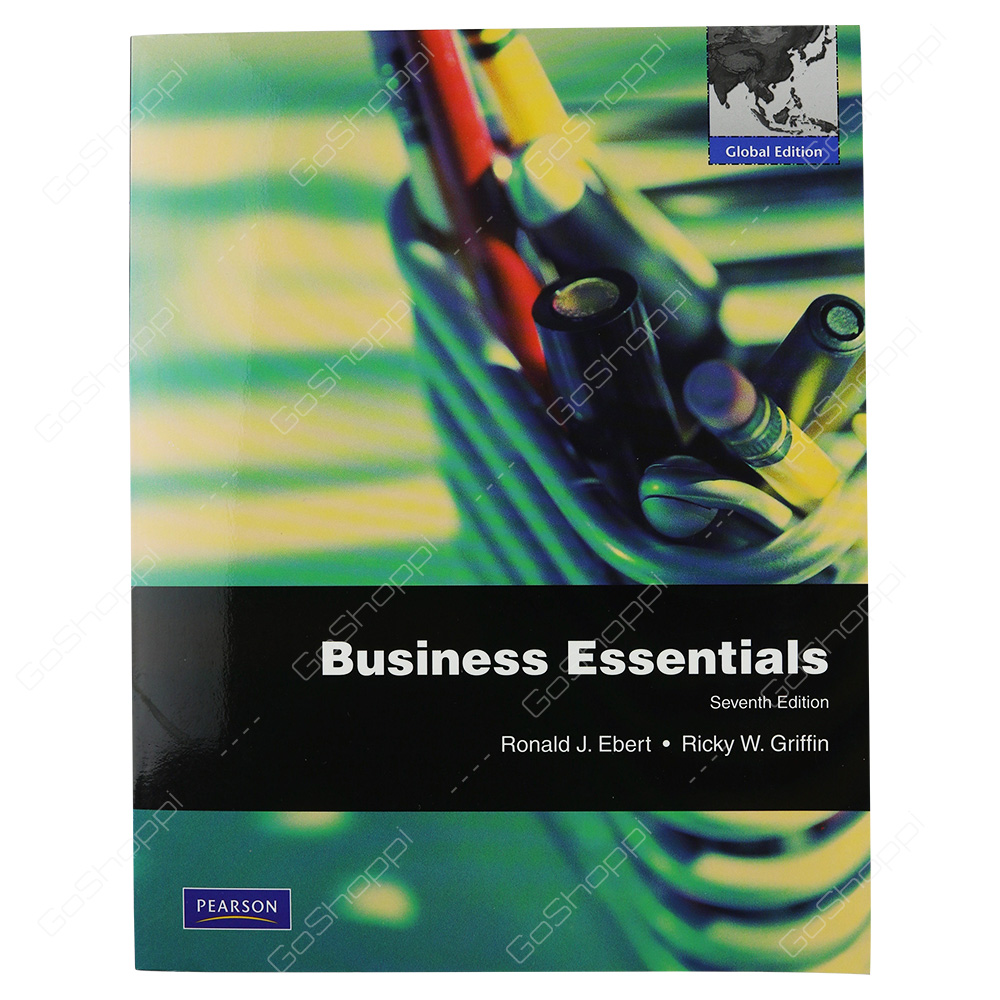 Business Essentials Global Edition By Ronald J. Ebert