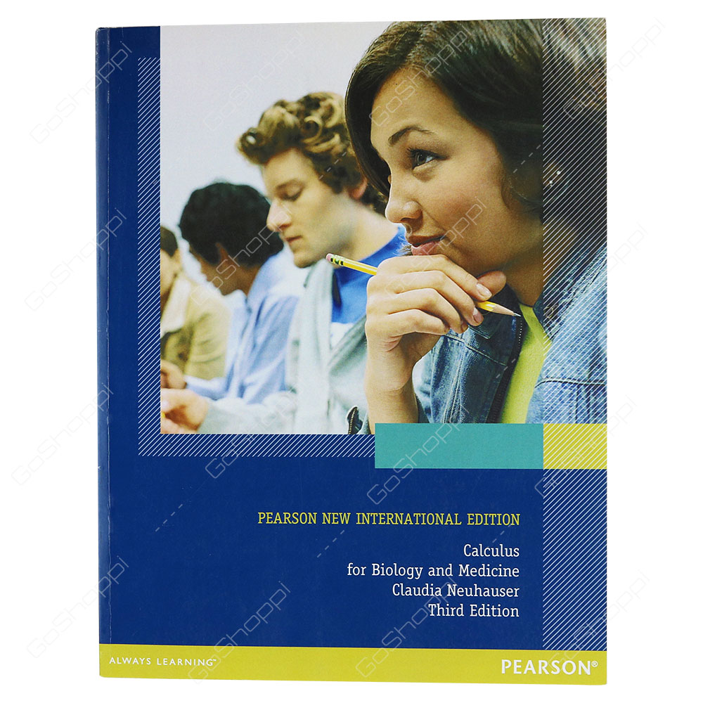 Calculus For Biology And Medicine Pearson New International Edition By Claudia Neuhauser