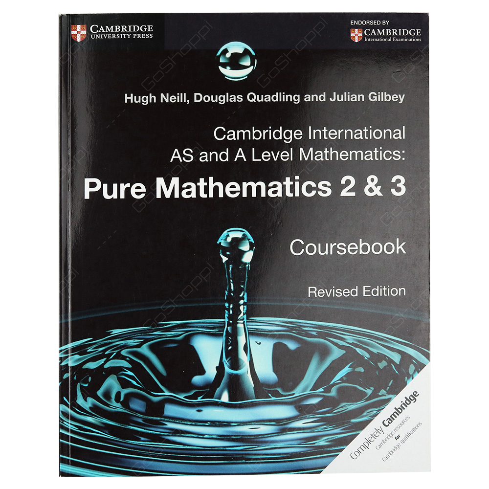Cambridge International AS And A Level Mathematics - Pure Mathematics 2 And 3 Coursebook Revised Edition