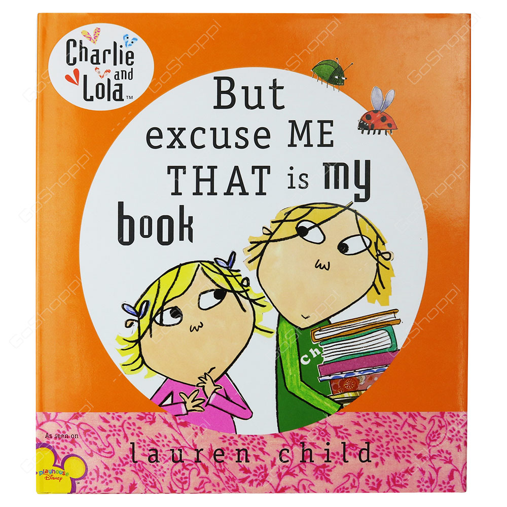 Charlie And Lola - But Excuse Me That Is My Book By Lauren Child