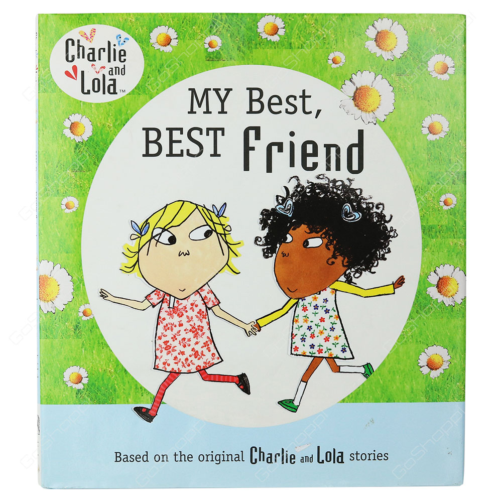 Charlie And Lola - My Best, Best Friend By Lauren Child