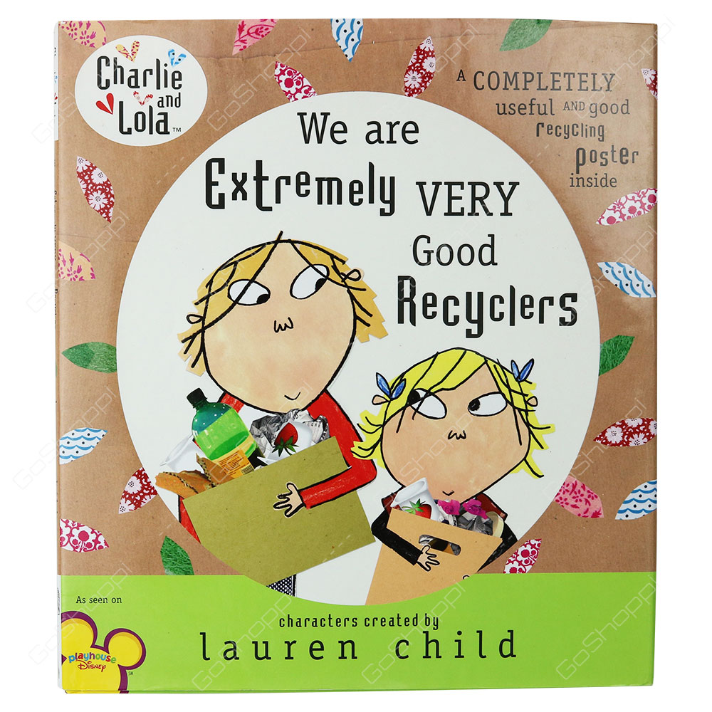 Charlie And Lola - We Are Extremely Very Good Recyclers By Lauren Child