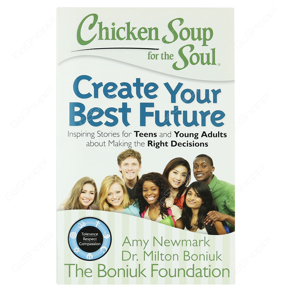 Chicken Soup For The Soul - Create Your Best Future By Amy Newmark