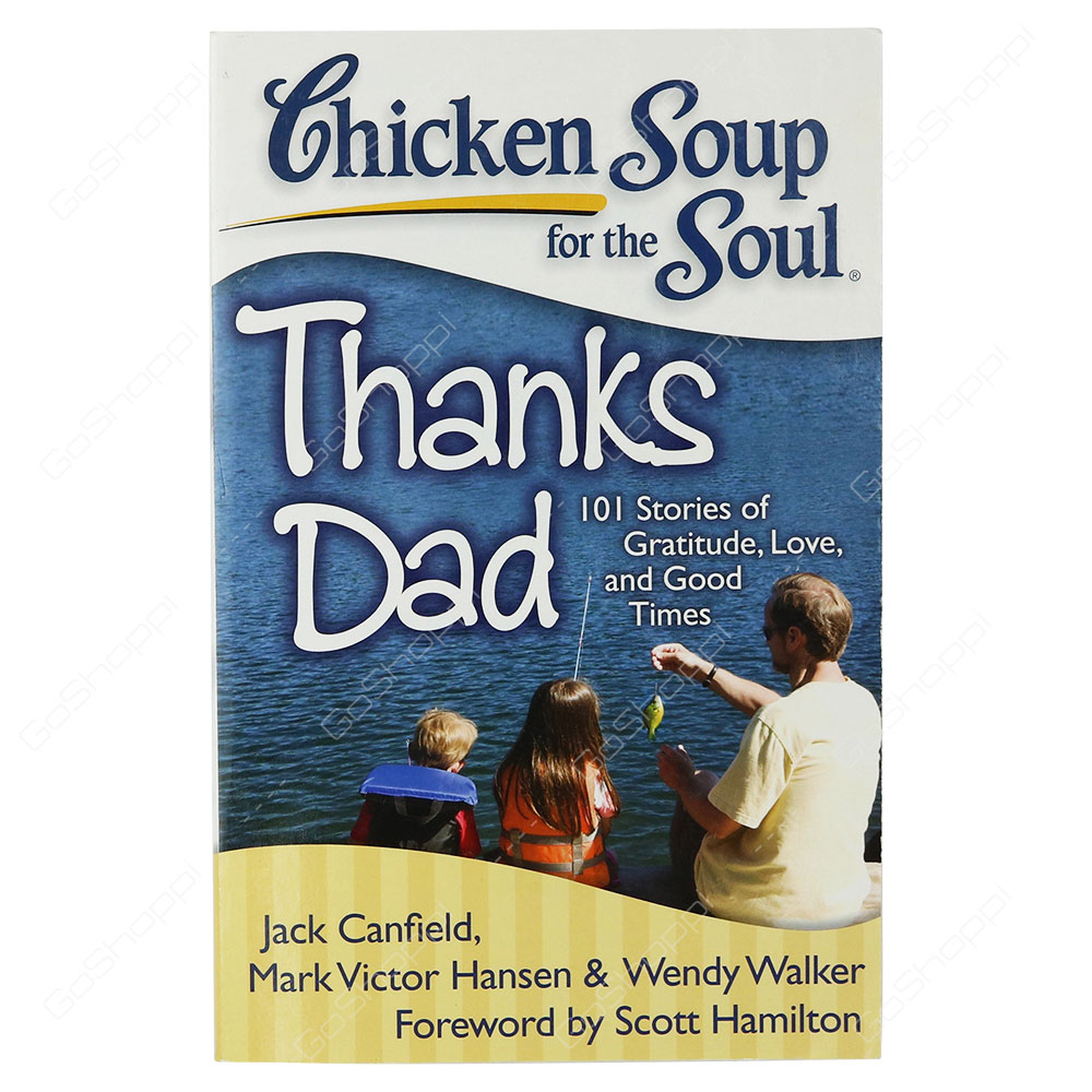 Chicken Soup For The Soul - Thanks Dad By Jack Canfield