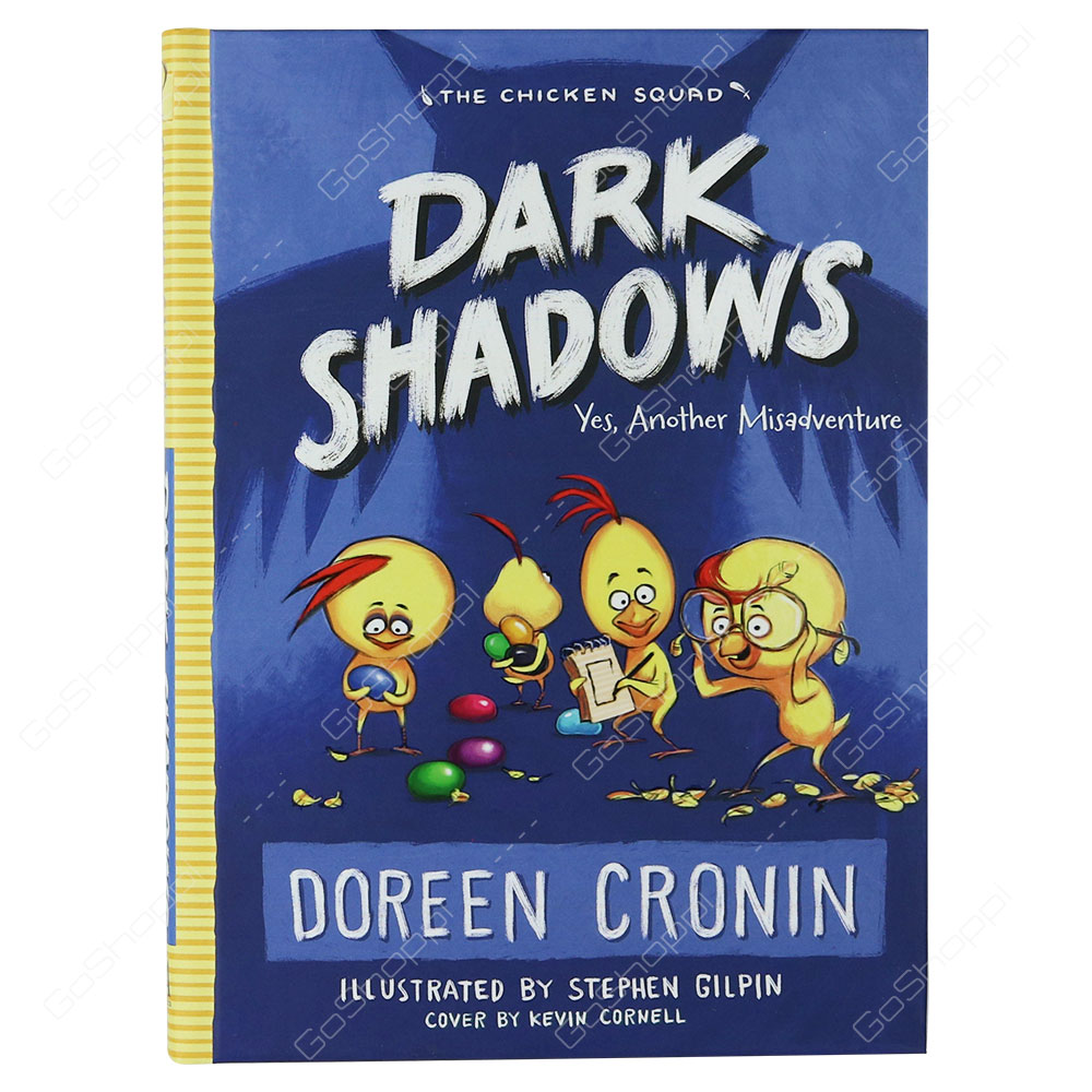 Chicken Squad - Dark Shadows Yes, Another Misadventure By Doreen Cronin