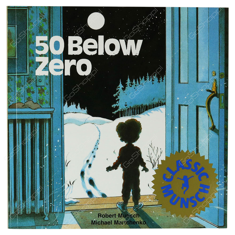 Classic Munsch - 50 Below Zero By Robert Munsch