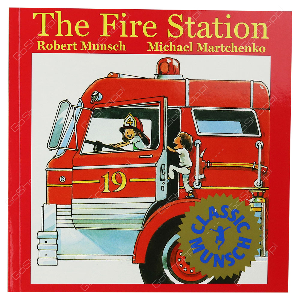Classic Munsch - The Fire Station By Robert Munsch