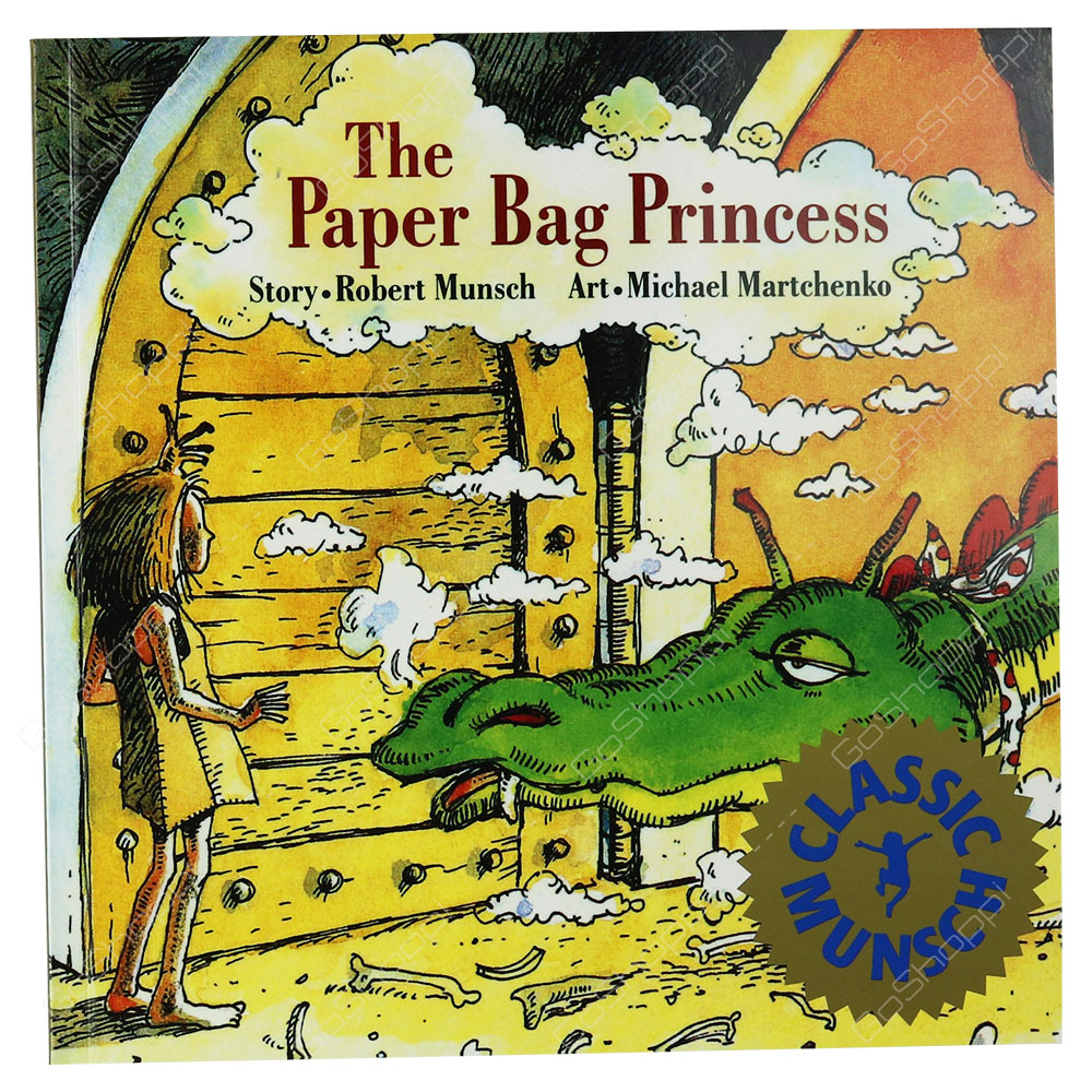 Classic Munsch - The Paper Bag Princess By Robert Munsch