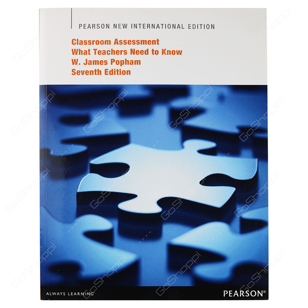 Classroom Assessment What Teachers Need To Know 7th Edition By W. James Popham