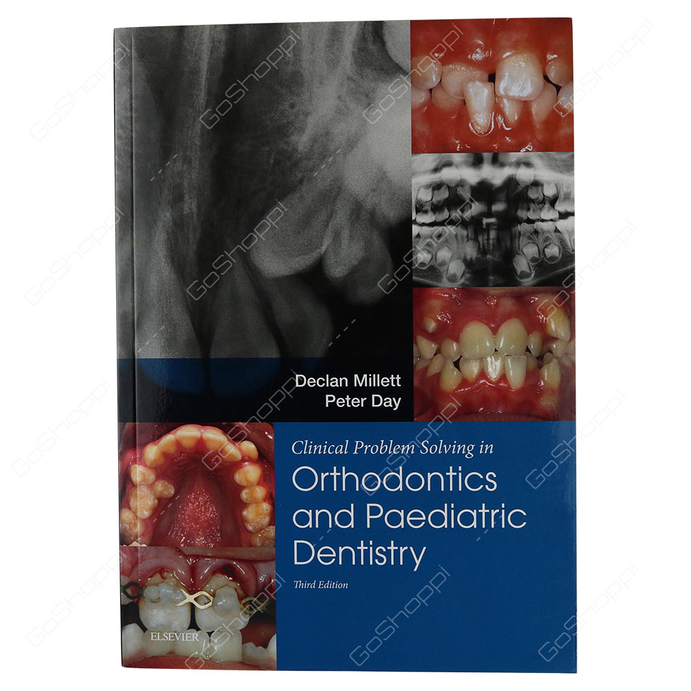 Clinical Problem Solving In Dentistry Orthodontics And Paediatric Dentistry By Declan T. Millett