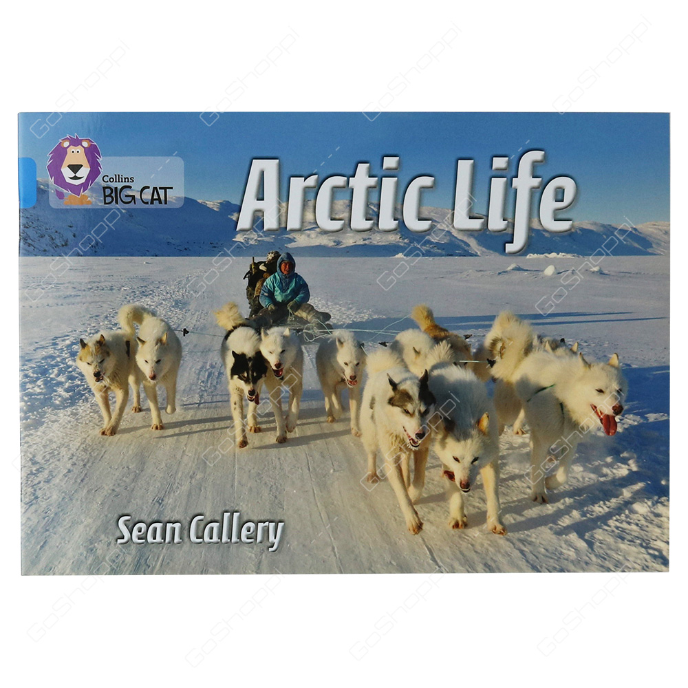 Collins Big Cat - Arctic Life By Sean Callery