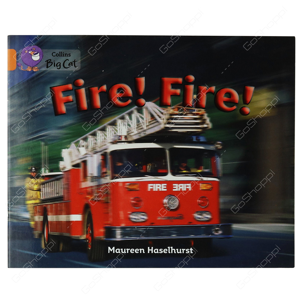Collins Big Cat - Fire! Fire! By Maureen Haselhurst