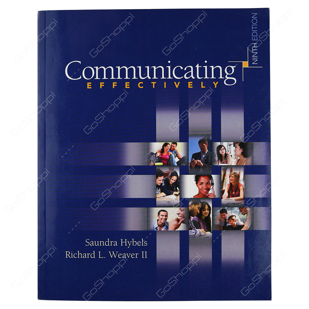Communicating Effectively By Saundra Hybels