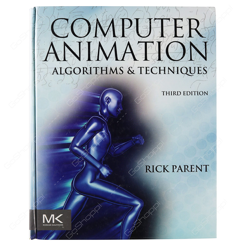 Computer Animation Algorithms And Techniques 3rd Edition By Rick Parent