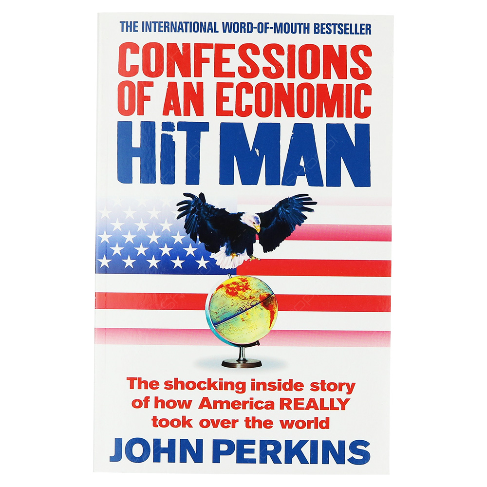 Confessions Of An Economic Hit Man
