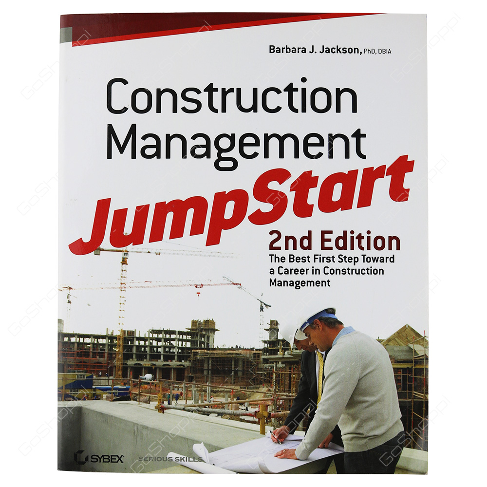Construction Management Jumpstart, Second Edition By Barbara J. Jackson