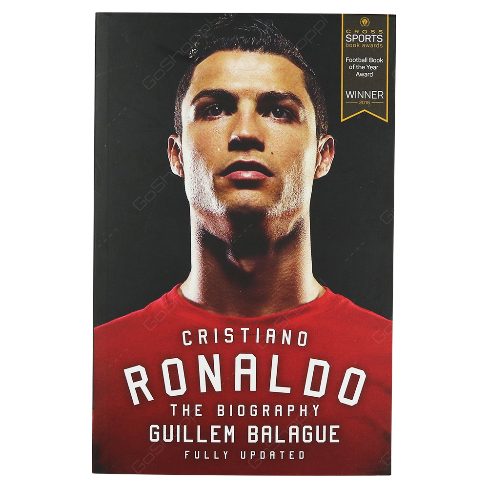 Cristiano Ronaldo - The Biography By Guillem Balague