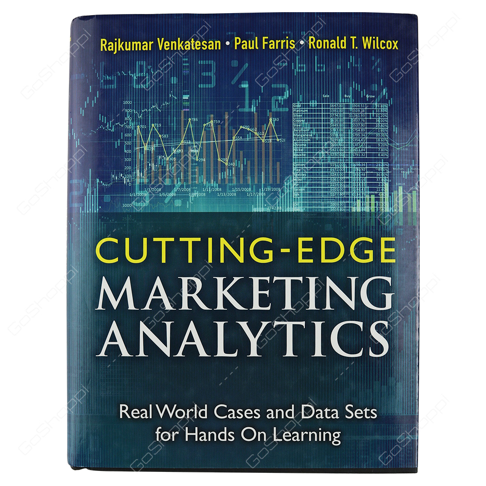 Cutting Edge Marketing Analytics Real World Cases And Data Sets For Hands On Learning By Rajkumar Venkatesan