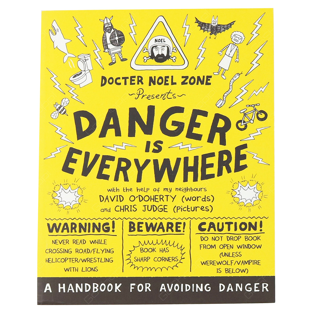 Danger Is Everywhere - A Handbook For Avoiding Danger