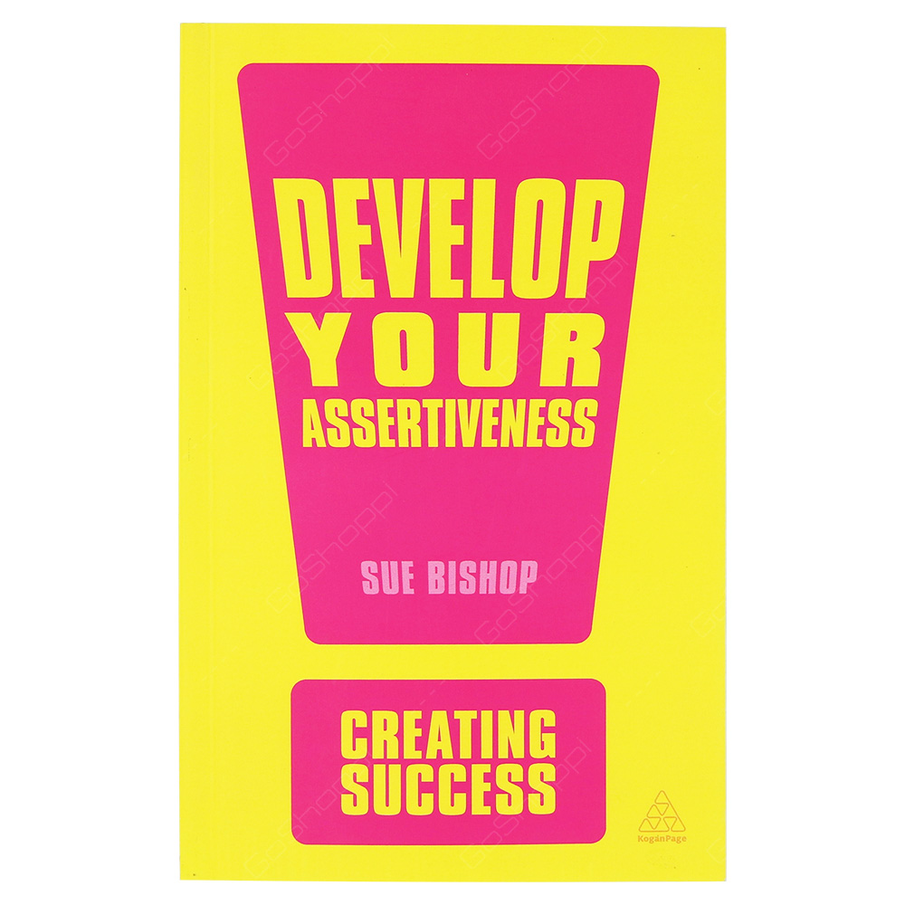 Develop Your Assertiveness - Creating Success