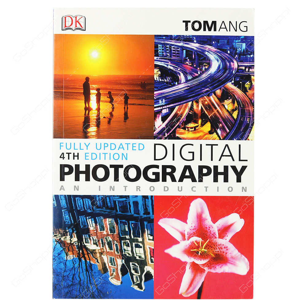 Digital Photography An Introduction 4th Edition By Tom Ang