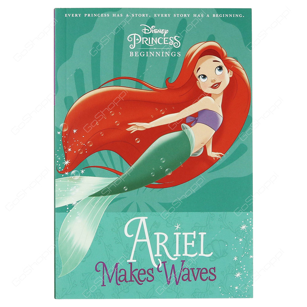 Disney Princess Beginnings - Ariel Makes Waves By Liz Marsham
