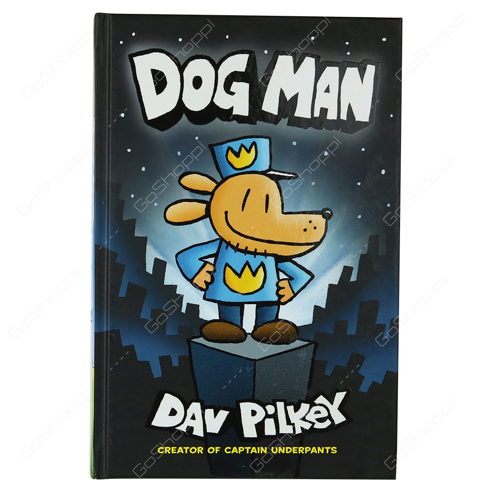 Dog Man By Dav Pilkey