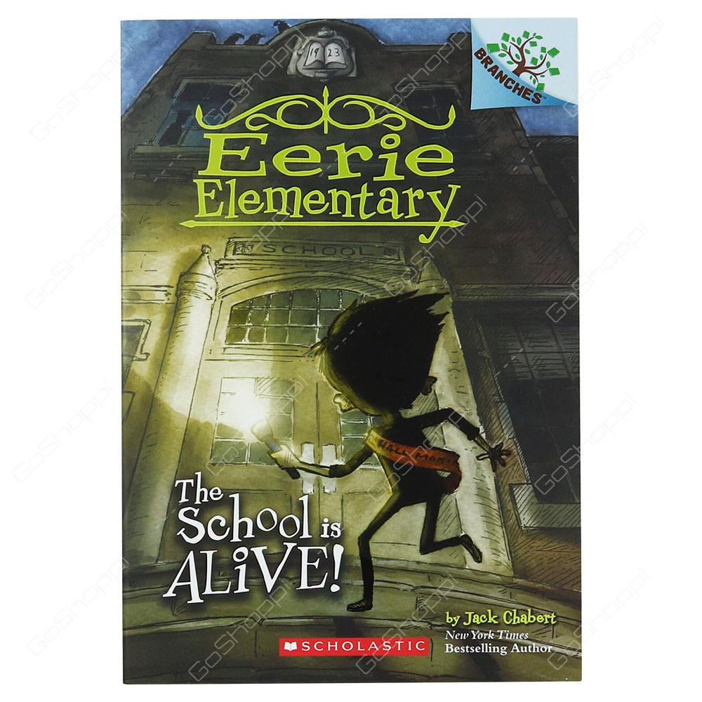 Eerie Elementary - The School is Alive! By Jack Chabert