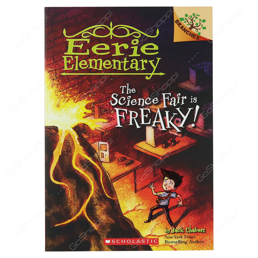 Eerie Elementary - The Science Fair Is Freaky! By Jack Chabert
