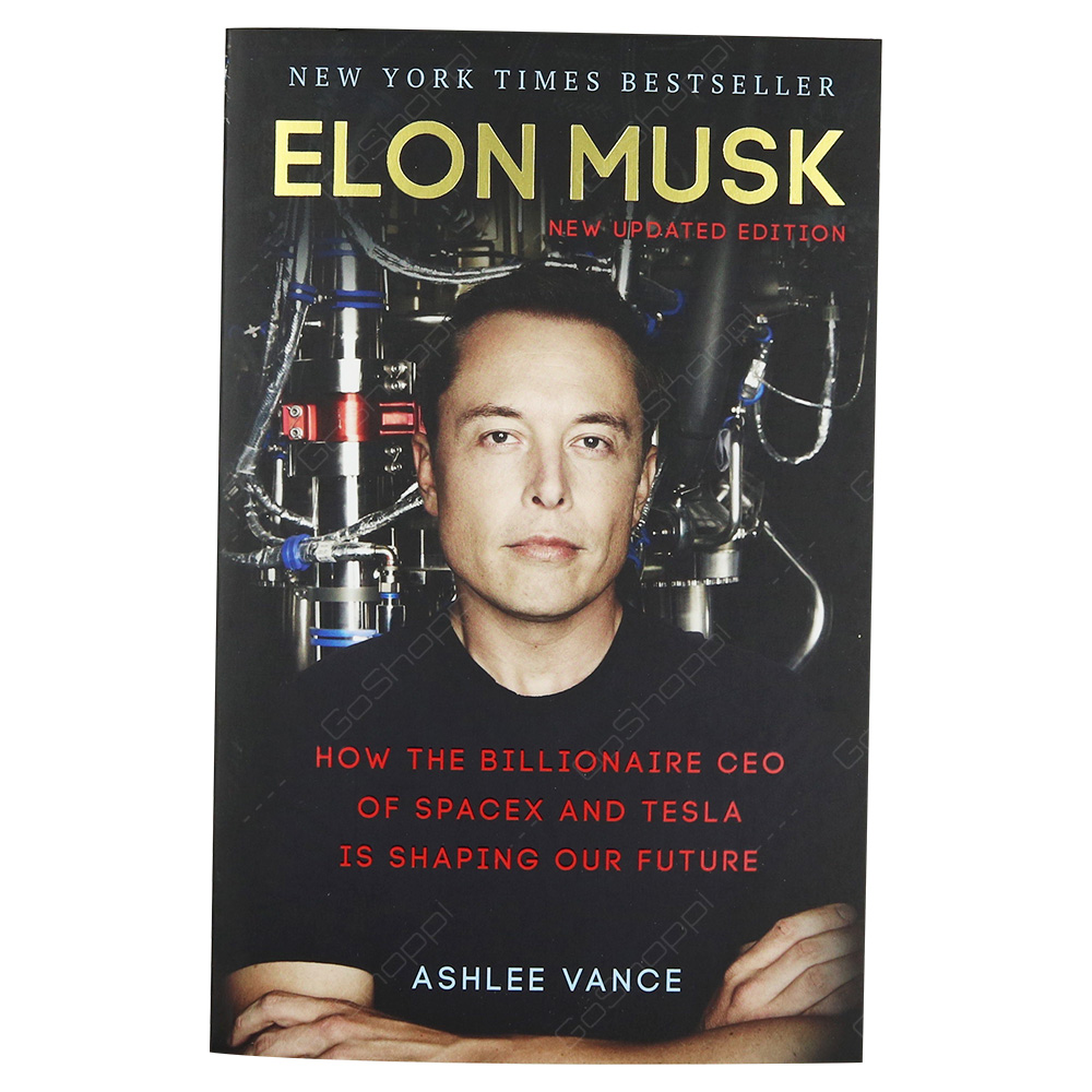 Elon Musk - How The Billionaire CEO Of Spacex And Tesla Is Shaping Our Future