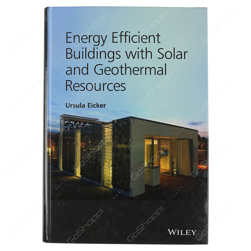 Energy Efficient Buildings With Solar And Geothermal Resources By Ursula Eicker