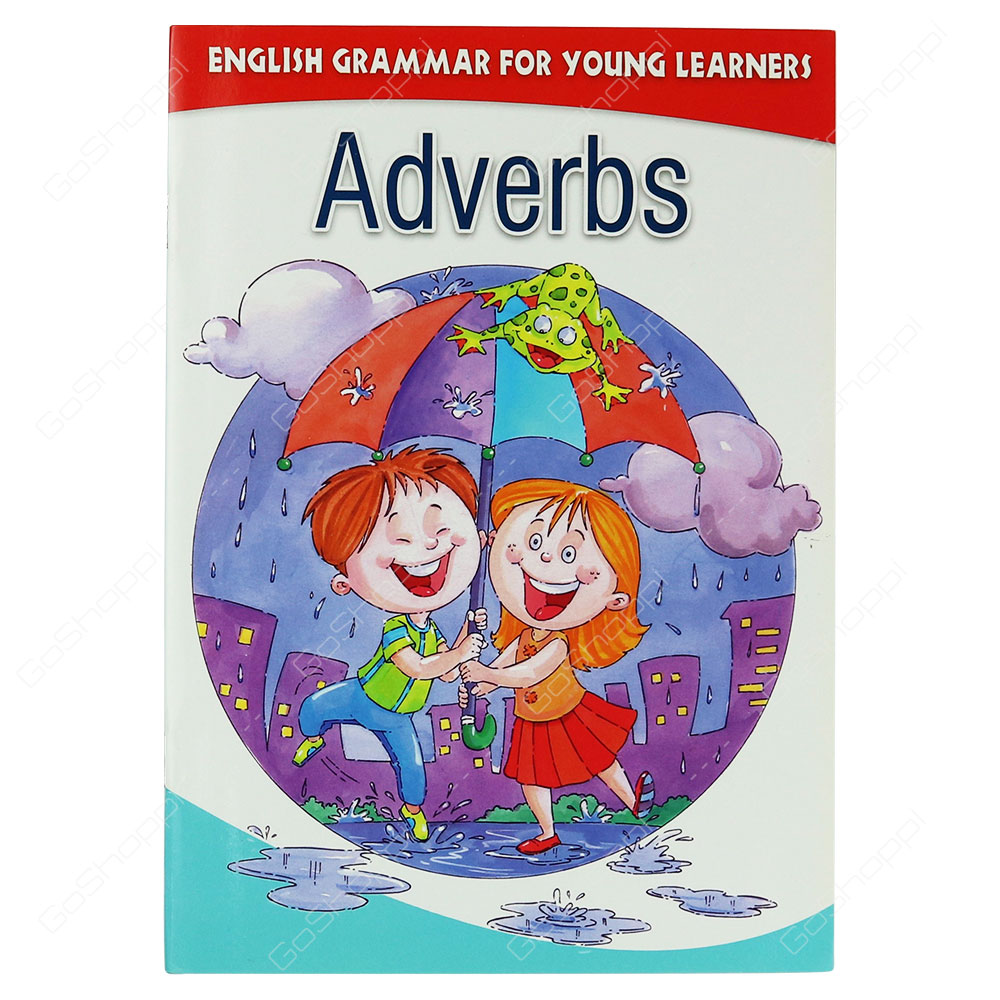 English Grammar For Young Learners - Adverbs